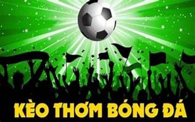 Ưu điểm cho bet thủ khi chinh phục kèo thơm